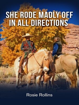 cover image of She Rode Madly Off In All Directions